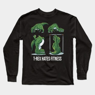 T-Rex Hates Fitness Long Sleeve T-Shirt